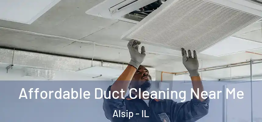 Affordable Duct Cleaning Near Me Alsip - IL