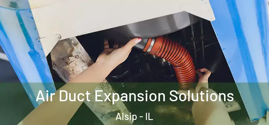 Air Duct Expansion Solutions Alsip - IL