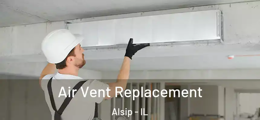 Air Vent Replacement Alsip - IL
