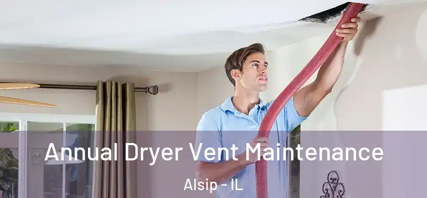  Annual Dryer Vent Maintenance Alsip - IL