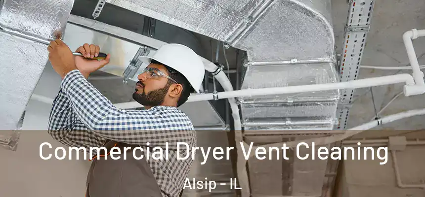 Commercial Dryer Vent Cleaning Alsip - IL