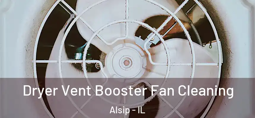  Dryer Vent Booster Fan Cleaning Alsip - IL