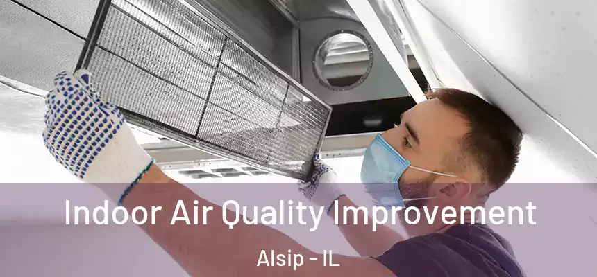 Indoor Air Quality Improvement Alsip - IL