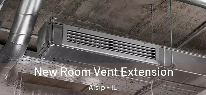  New Room Vent Extension Alsip - IL