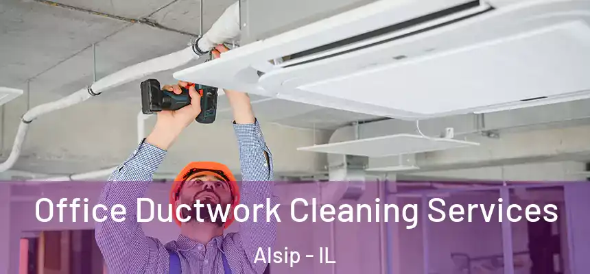  Office Ductwork Cleaning Services Alsip - IL