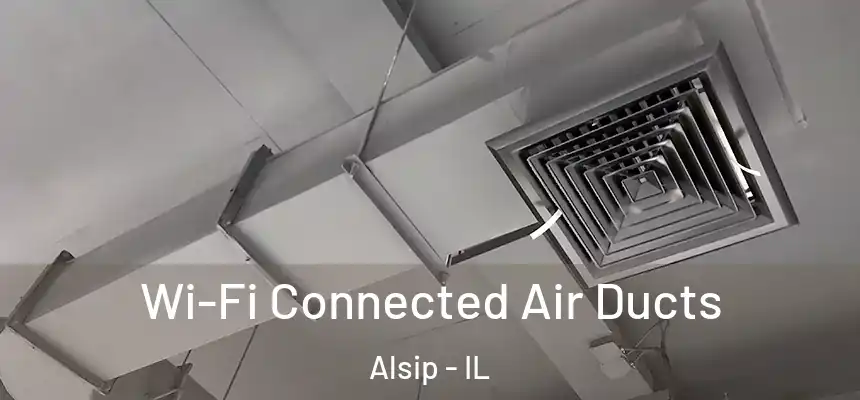 Wi-Fi Connected Air Ducts Alsip - IL